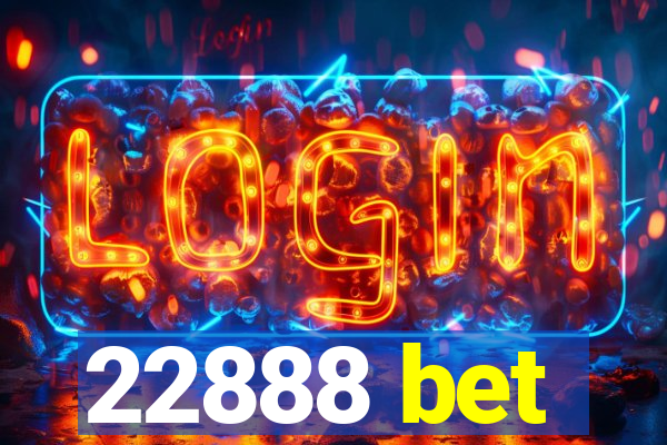 22888 bet